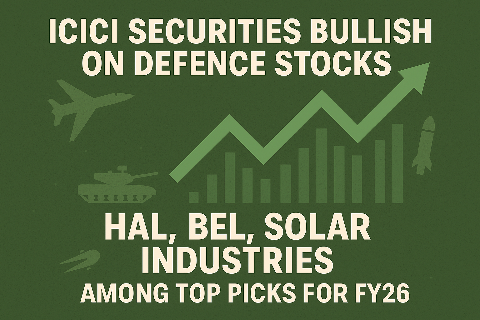 ICICI Securities bullish on HAL, BEL, Solar Industries for FY26 defence stock growth
