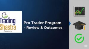 trading shastra pro trader program review – live mentorship, capital provided, internship stipend outcomes