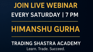 Himanshu Gurha’s Saturday Live Stock Market Webinar — Learn, Trade & Succeed